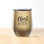 View larger image of Cheers! Wine Tumbler - Cheers to You