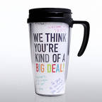 View larger image of Autograph Travel Mug - We Think You're Kind of a Big Deal!