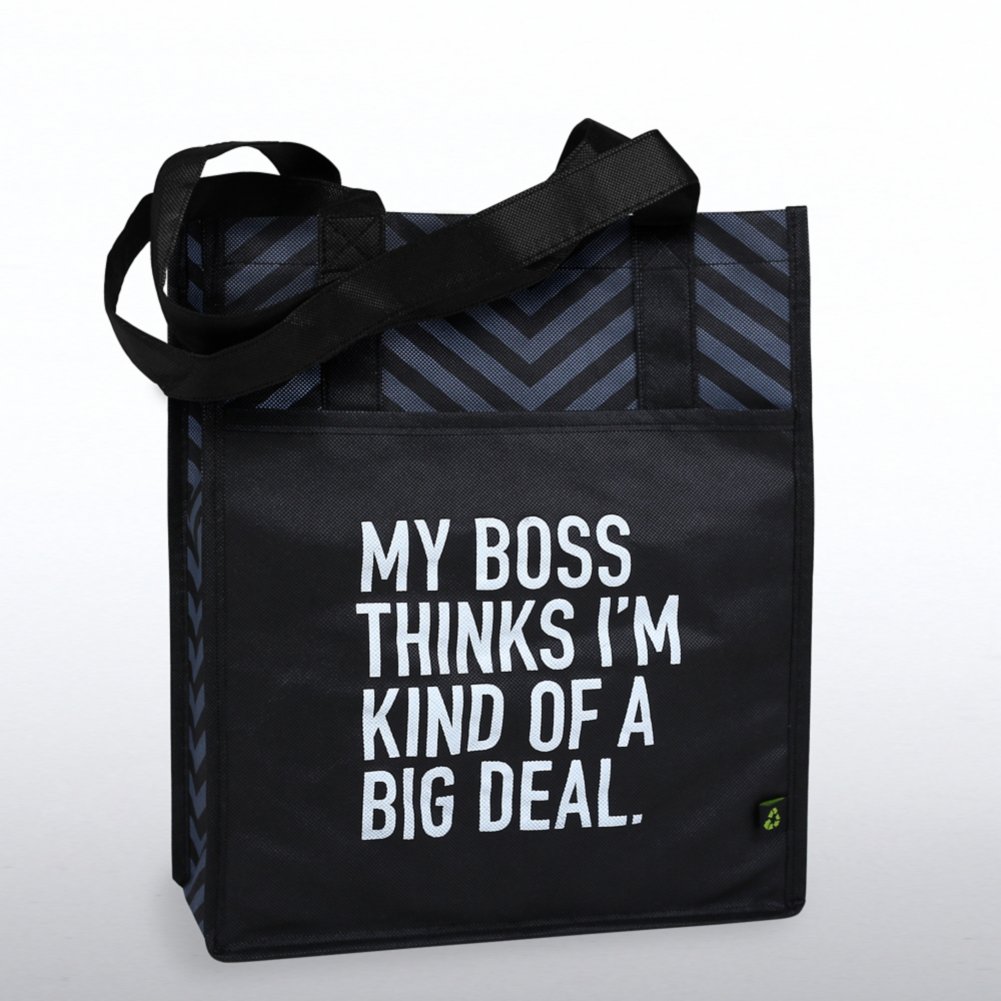 View larger image of Chevron Shopper Tote - My Boss Thinks I'm Kind of a Big Deal